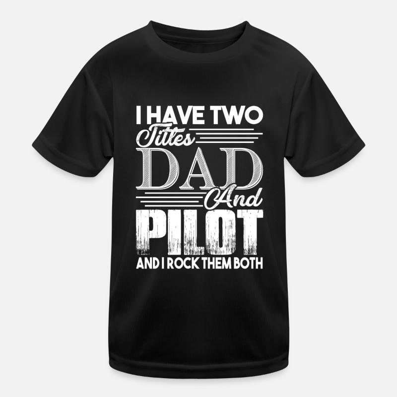 Pilot I'm A Dad And Pilot Kids Functional T-Shirt