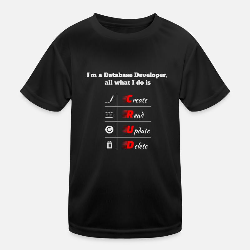 Database Developer, CRUD, Datenbanken, SQL, DBA - Kinder Funktions-T-Shirt - Schwarz