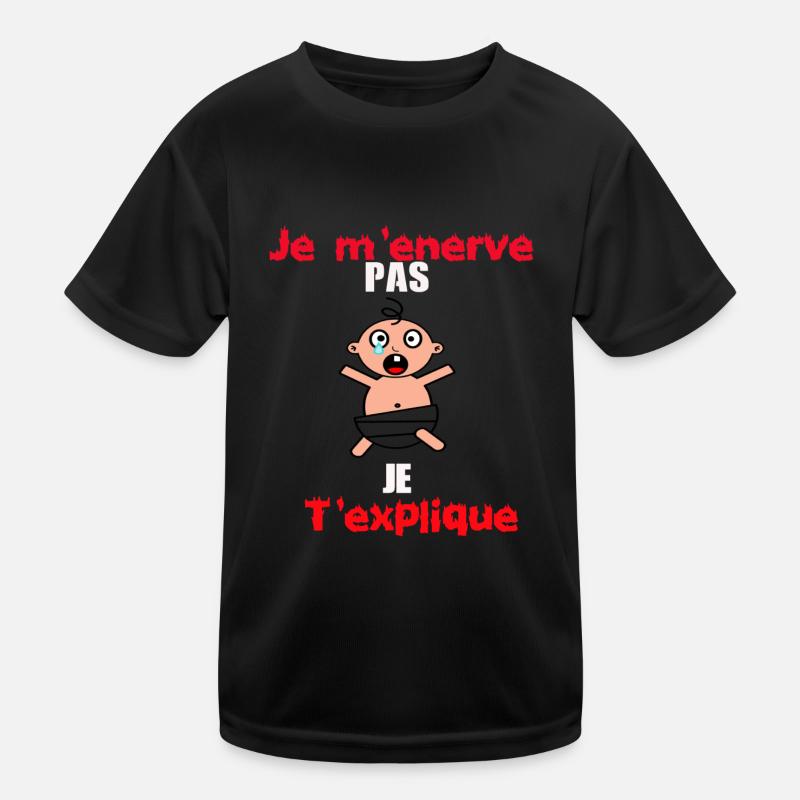 je m' enerve pas je t' explique T-shirt sport Enfant