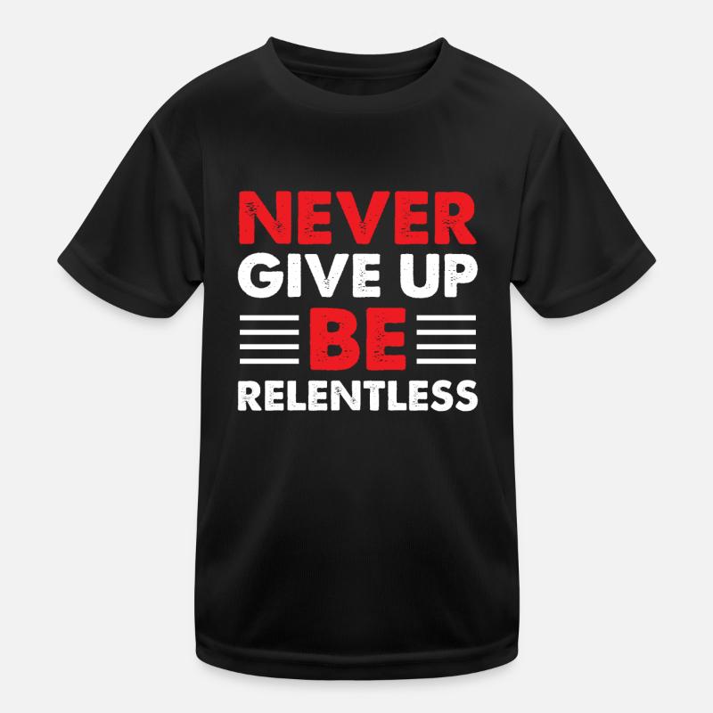 NEVER GIVE UP Kinder Funktions-T-Shirt