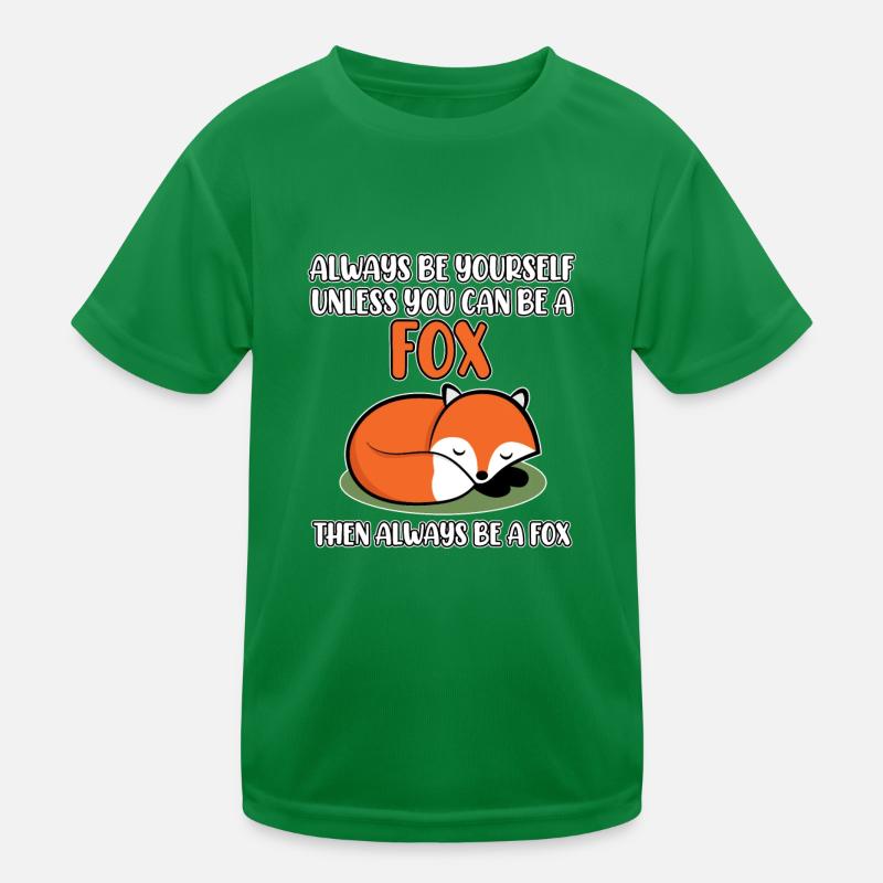 Always Be Yourself unless you can be a Fox Kids Functional T-Shirt