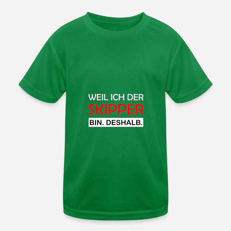 Weil ich der Skipper bin. Deshalb. Segler Segeln Kinder Funktions-T-Shirt
