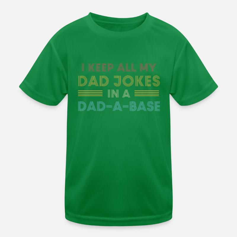 I Keep All My Dad Jokes In A Dad-A-Base T-shirt sport Enfant