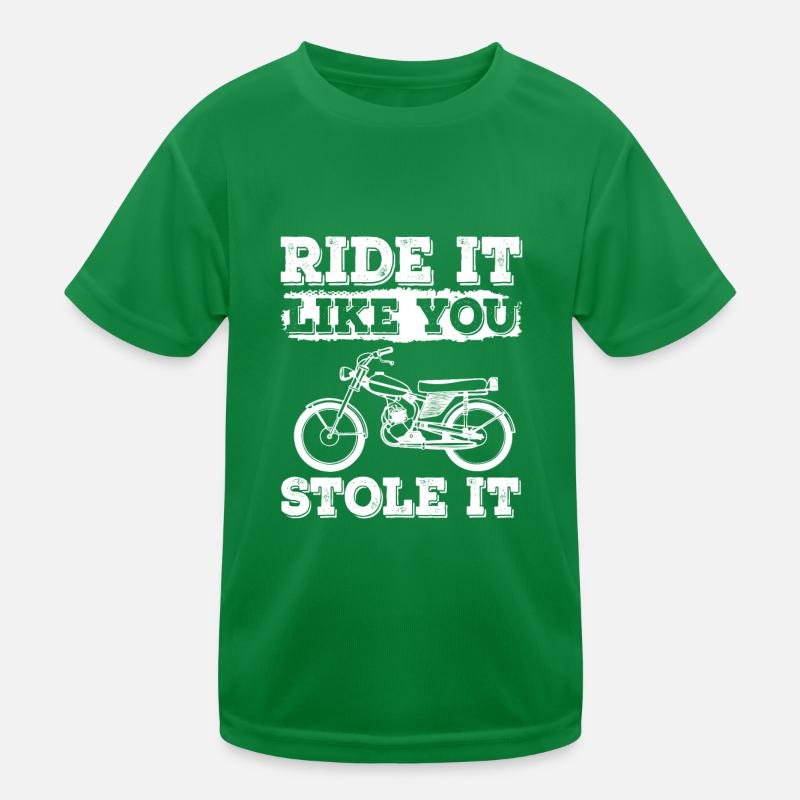 Ride It Like You Stole It Mobylette Mobylette T-shirt sport Enfant