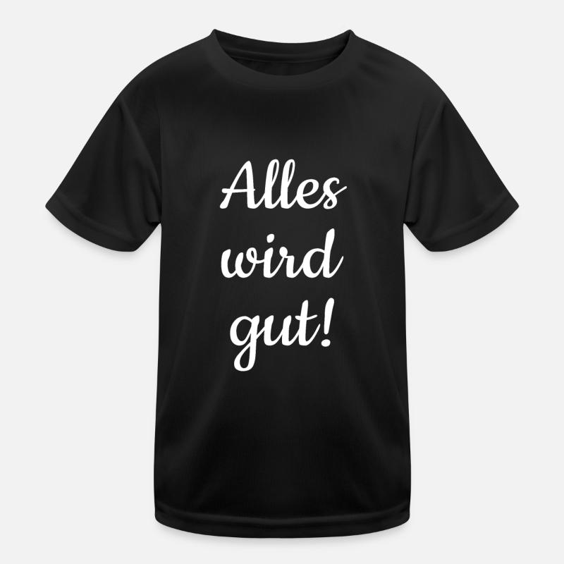 Alles wird gut! Kinder Funktions-T-Shirt