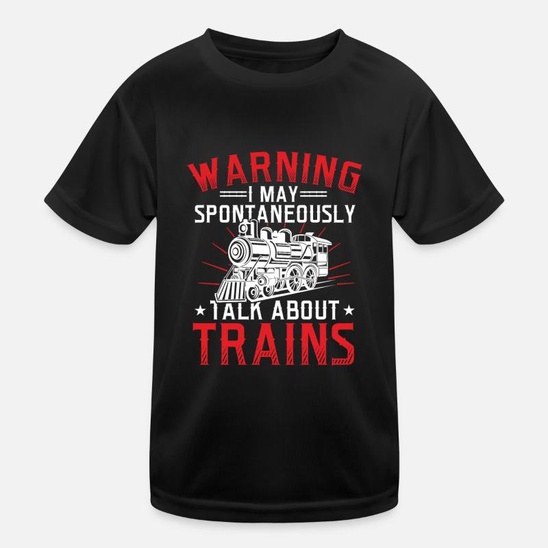 Warning May Spontanéeously Talk About Trains T-shirt sport Enfant