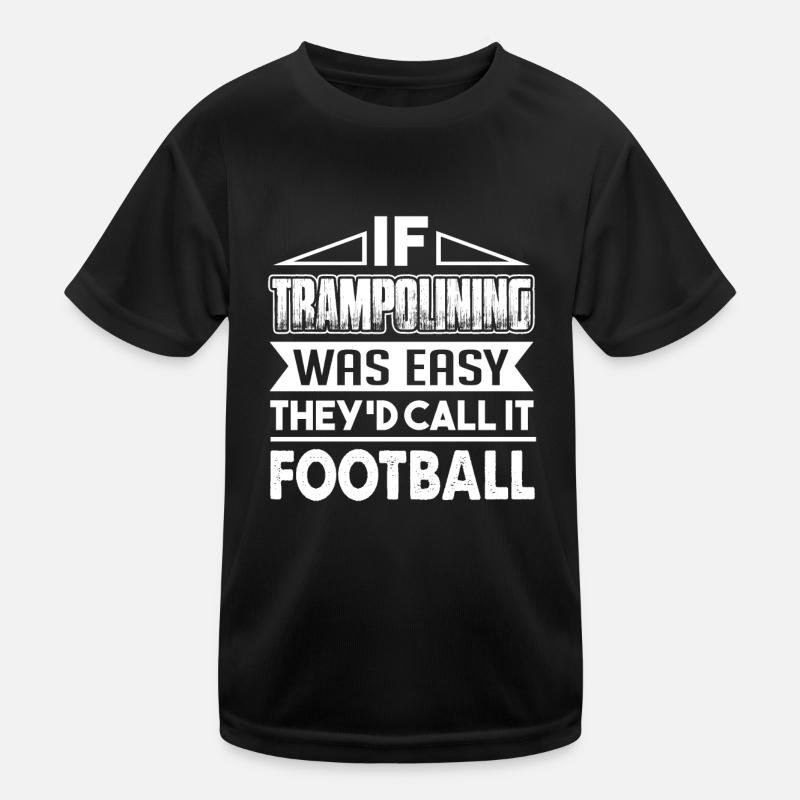 Trampolinfahren, wenn Trampolineinfach war Kinder Funktions-T-Shirt