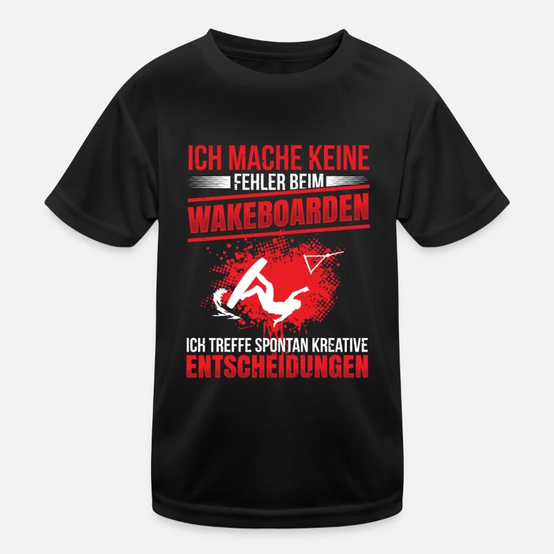 Keine Fehler beim Wakeboarden Spruch Wakeboard Kinder Funktions-T-Shirt