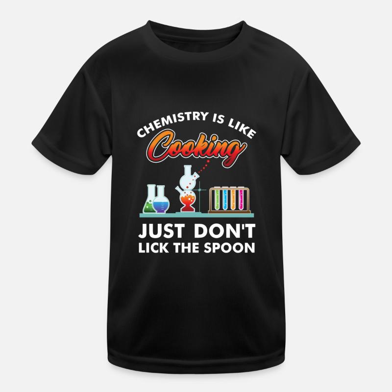 La chimie est comme la cuisson T-shirt, Chemistry Nerds & T-shirt sport Enfant