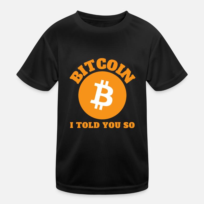 Bitcoin I Told You So Kinder Funktions-T-Shirt
