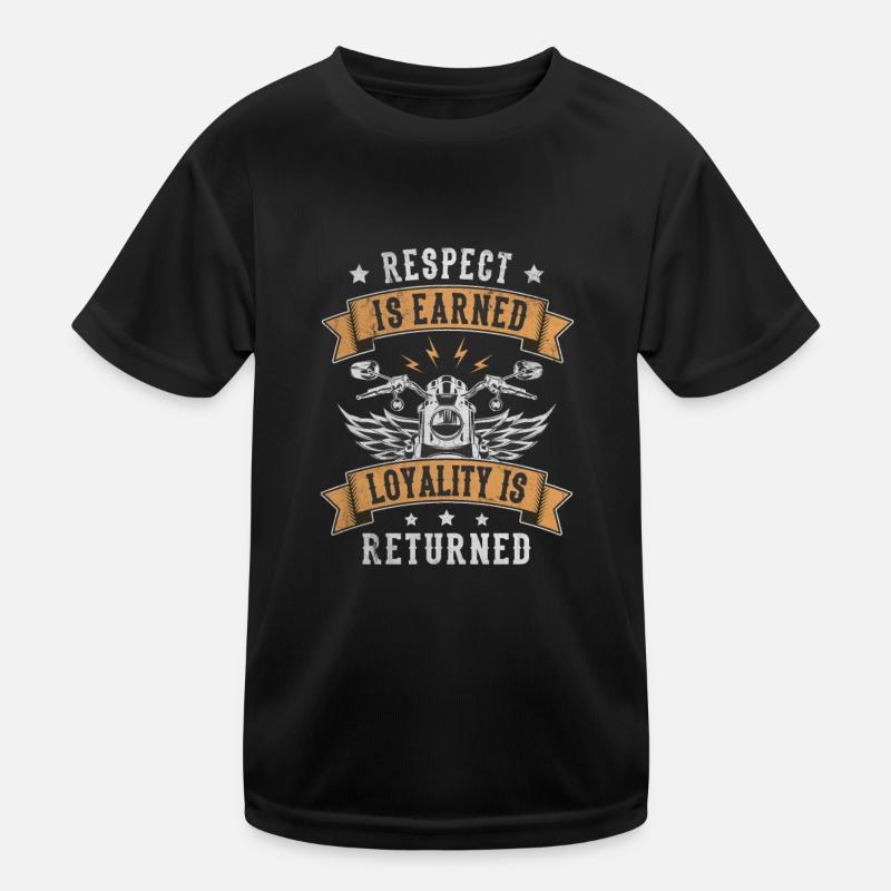 Respect Is Earned Loyalitiy Is Returned Motorcycle Kids Functional T-Shirt
