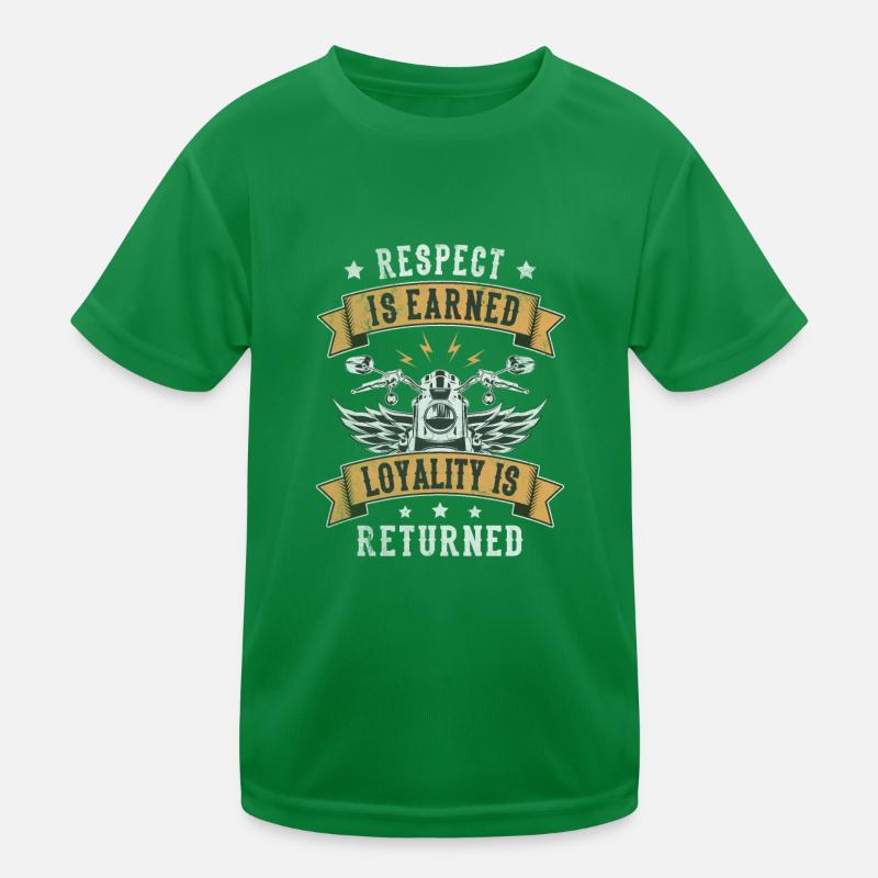 Respect Is Earned Loyalitiy Is Returned Motorrad Kinder Funktions-T-Shirt