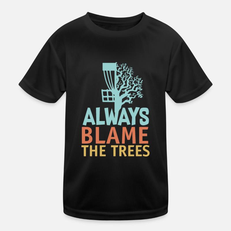 Disc golf Always blame the Trees Kids Functional T-Shirt