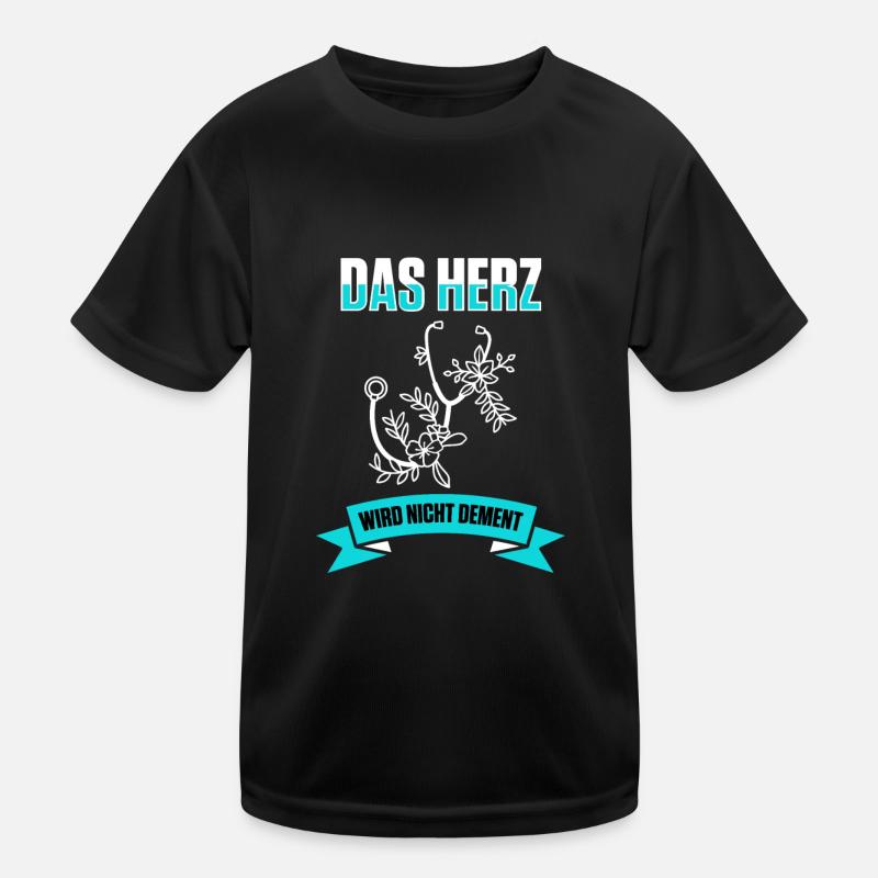 The Heart Becomes Not Dement for a Geriatric Nurse Kids Functional T-Shirt