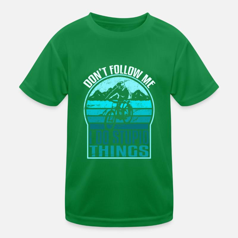 Don t follow me I do stupid Things T-shirt sport Enfant