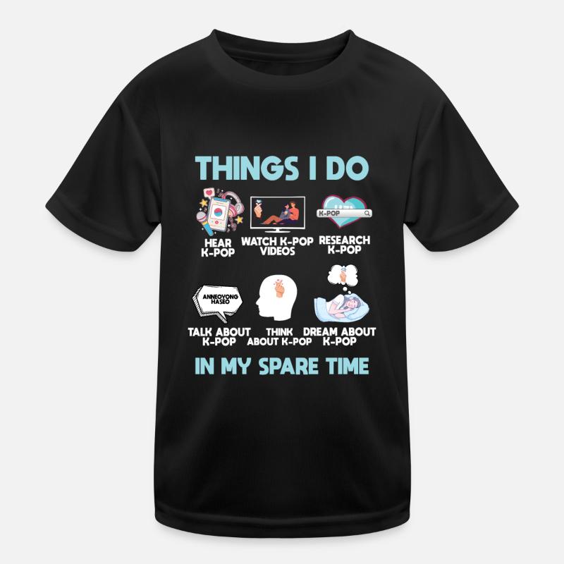 K Pop, Dinge, Die Ich In Meiner Freizeit Tue - Kinder Funktions-T-Shirt - Schwarz