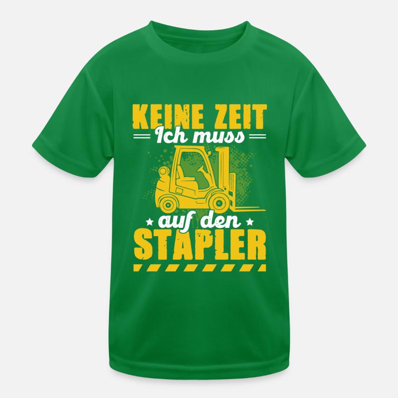 Keine Zeit ich muss auf den Stapler Staplerfahrer Kinder Funktions-T-Shirt