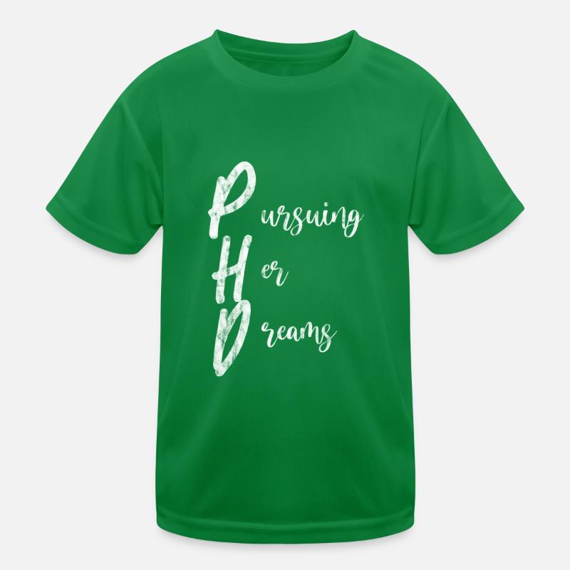 Phd Pursuing Her Dreams T-shirt sport Enfant