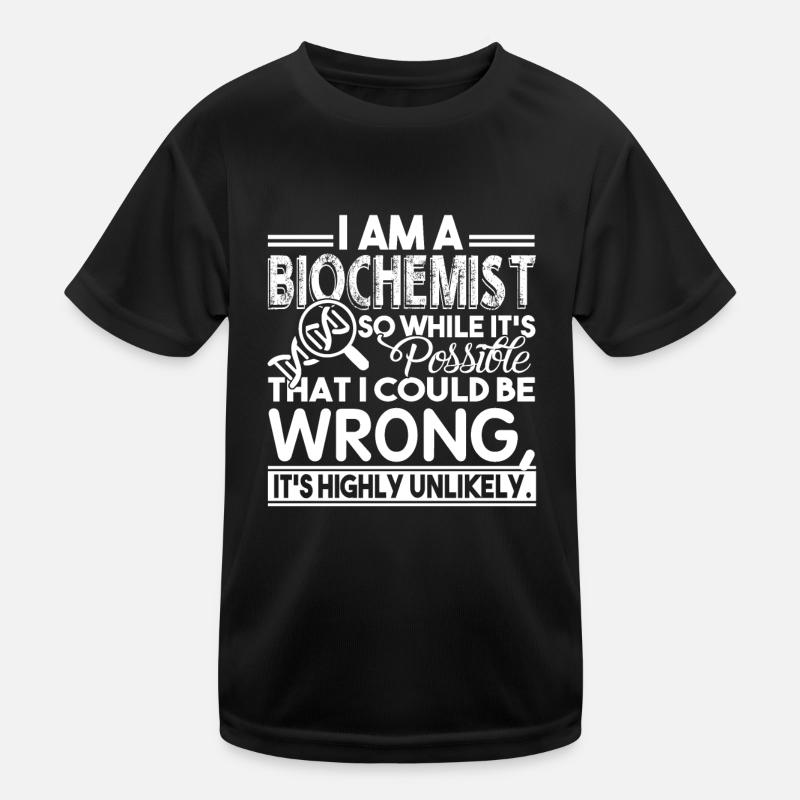 Biochemiker I Bin Ein Biochemiker Kinder Funktions-T-Shirt