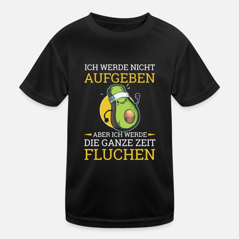 Ich Werde Nicht Aufgeben Aber Fluchen Avocado Kinder Funktions-T-Shirt