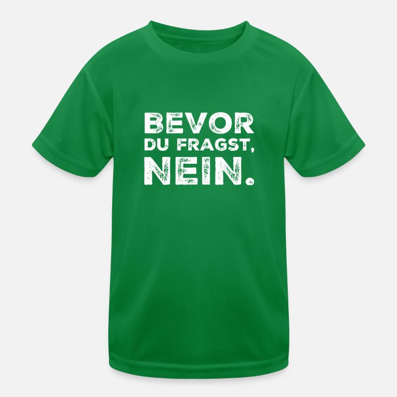BEVOR DU FRAGST: NEIN! Kinder Funktions-T-Shirt
