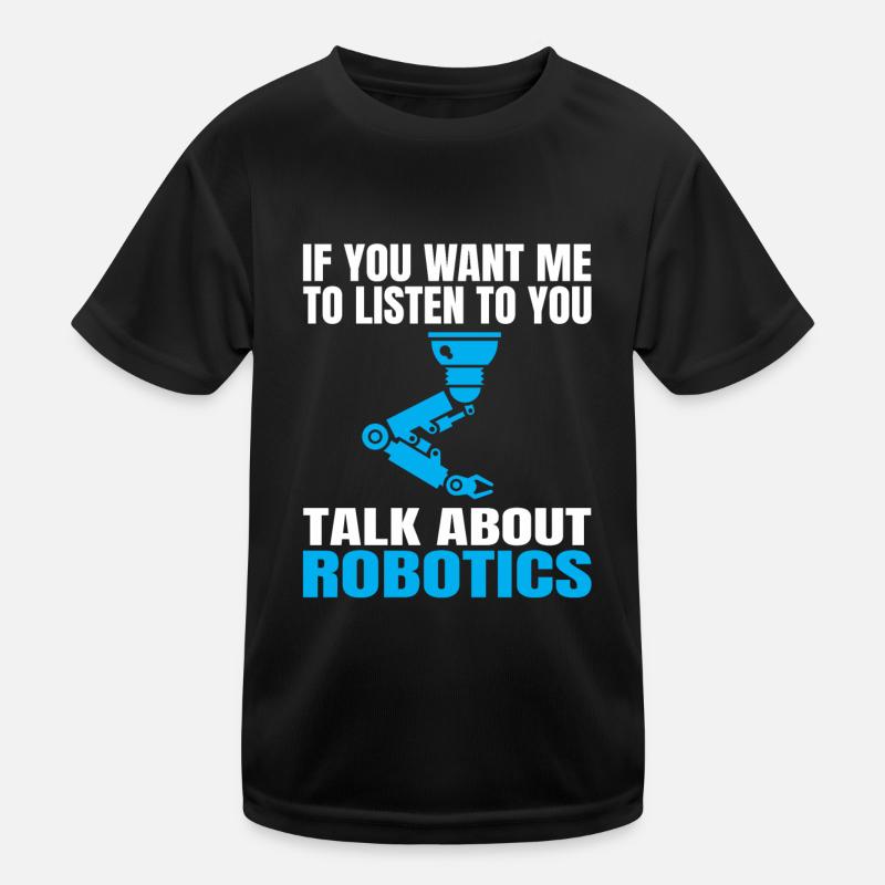 Robotics Engineer Robotics Robot Build Robot Kids Functional T-Shirt