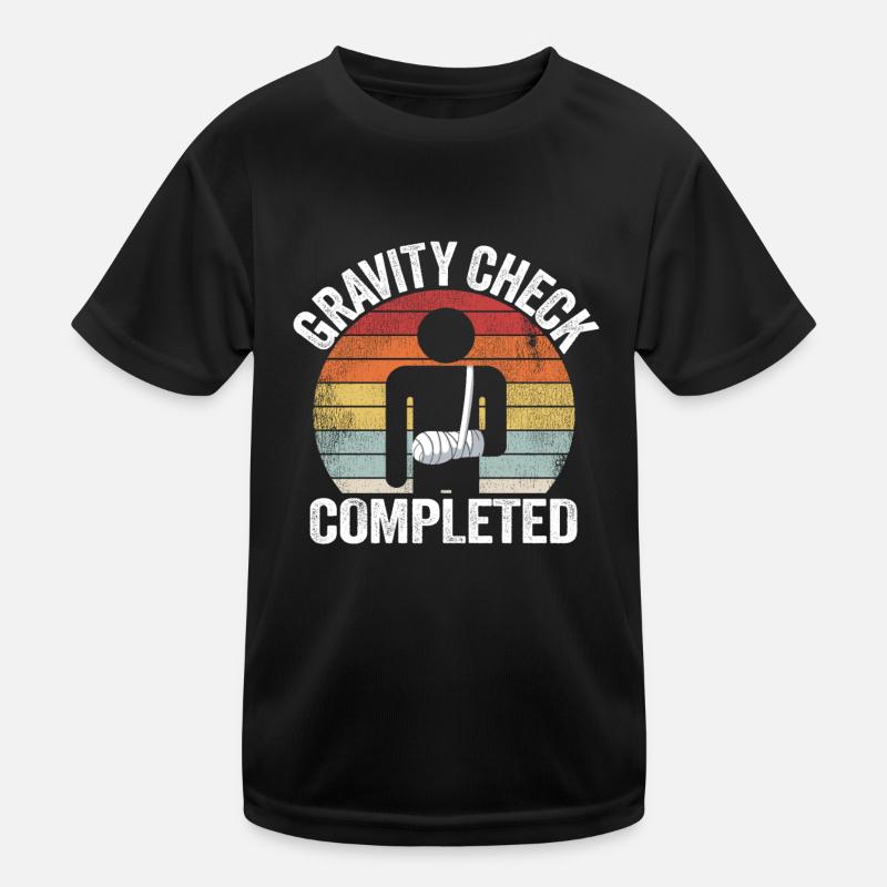 Broken Arm Gravity Check Completed Get Well Soon Kids Functional T-Shirt