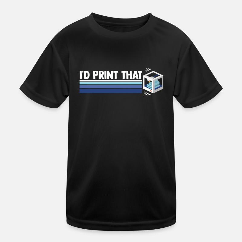 I'd Print That Retro 3D Printing Additive Manufact Kinder Funktions-T-Shirt