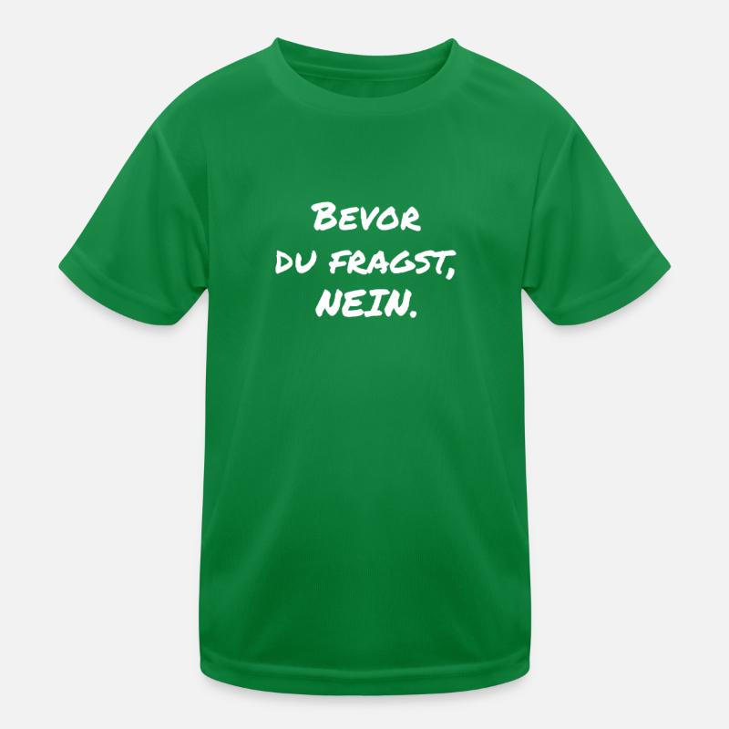 BEVOR DU FRAGST: NEIN! Kinder Funktions-T-Shirt