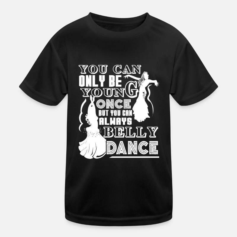 Belly Dance Always Belly Dance Kids Functional T-Shirt