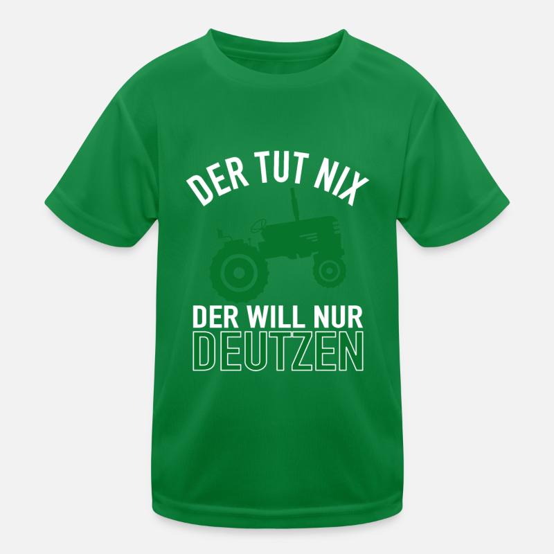 Der Tut Nix Der Will Nur Deutzen - Traktor Bauern Kinder Funktions-T-Shirt