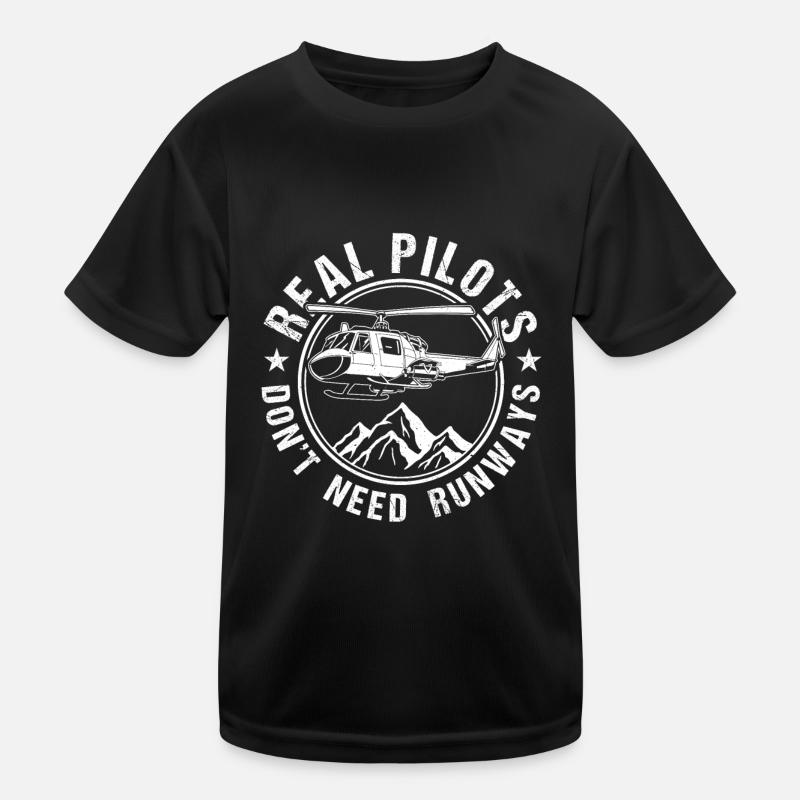 Real Pilots Don't Need Runways Helicopter Kids Functional T-Shirt