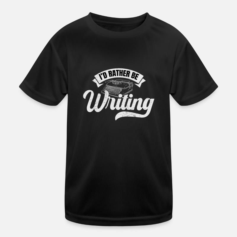Writing Writer I'd Rather Be Writing Kids Functional T-Shirt