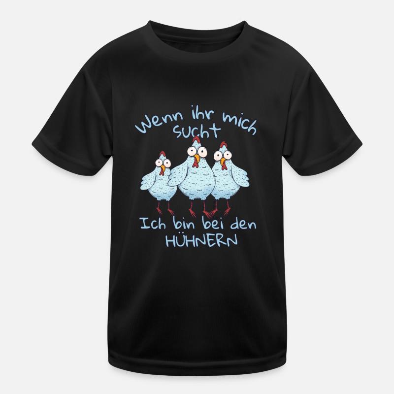 Wenn ihr mich sucht ich bin bei den Hühnern Kinder Funktions-T-Shirt