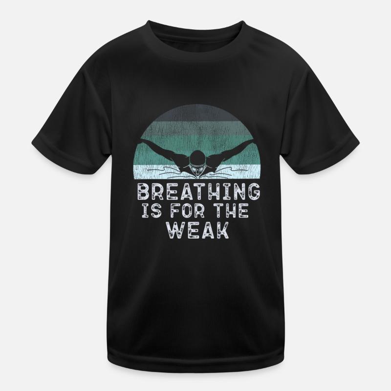 Swimmer Swim Breathing Is For The Kids Functional T-Shirt