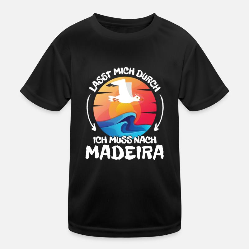 Lasst mich durch nach Madeira Möwe Sonne Strand Kinder Funktions-T-Shirt