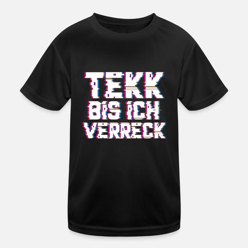 Tekk bis ich verreck Hardtekk Hardstyle EDM Kids Functional T-Shirt