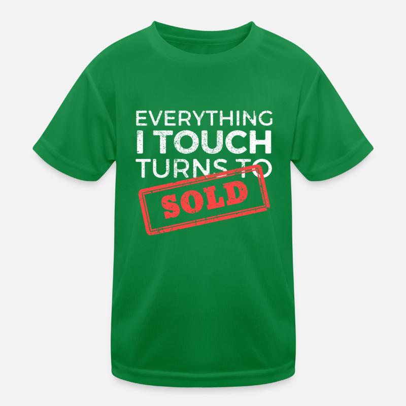 Everything I Touch Turns To Sold Immobilier T-shirt sport Enfant