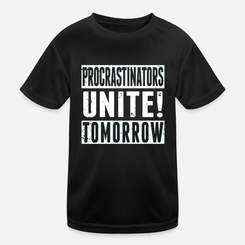 Procrastinators Unite Tomorrow Procrastination - Kinder Funktions-T-Shirt - Schwarz