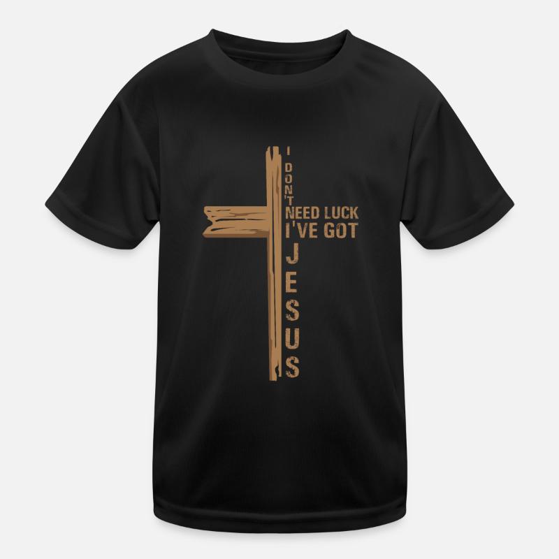 I Don't Need Luck I Have Jesus Christian Cross Kinder Funktions-T-Shirt