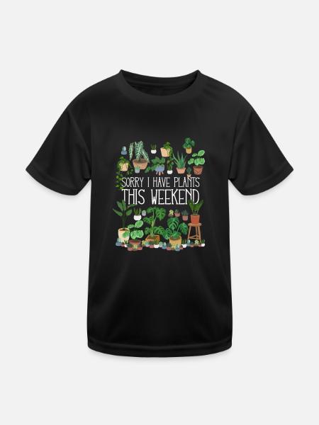 Sorry I Have Plants This Weekend - Kids Functional T-Shirt - black - Front