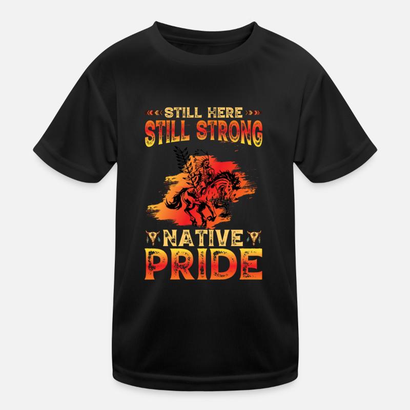 Still here Still Strong Native Pride Kids Functional T-Shirt