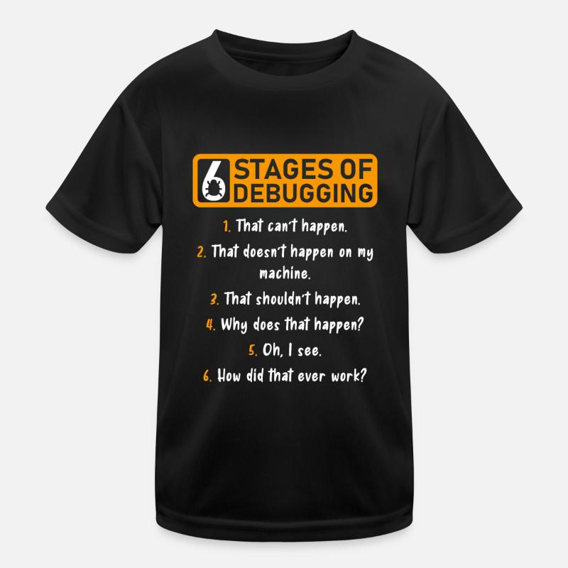 6 Levels of Debugging Software Developer Kids Functional T-Shirt