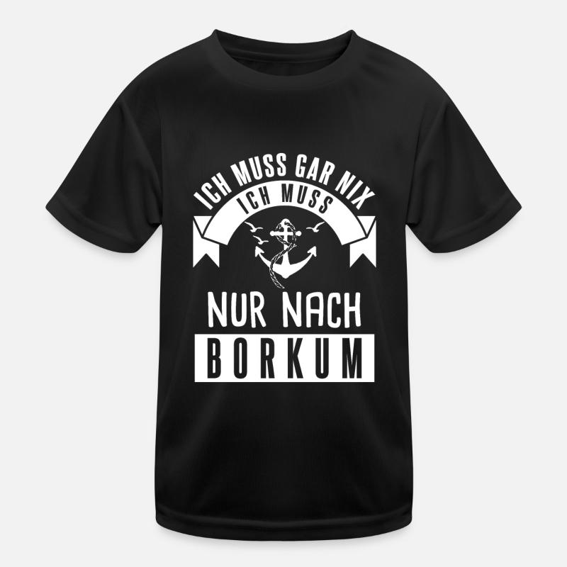 Ich muss nach Borkum Kinder Funktions-T-Shirt