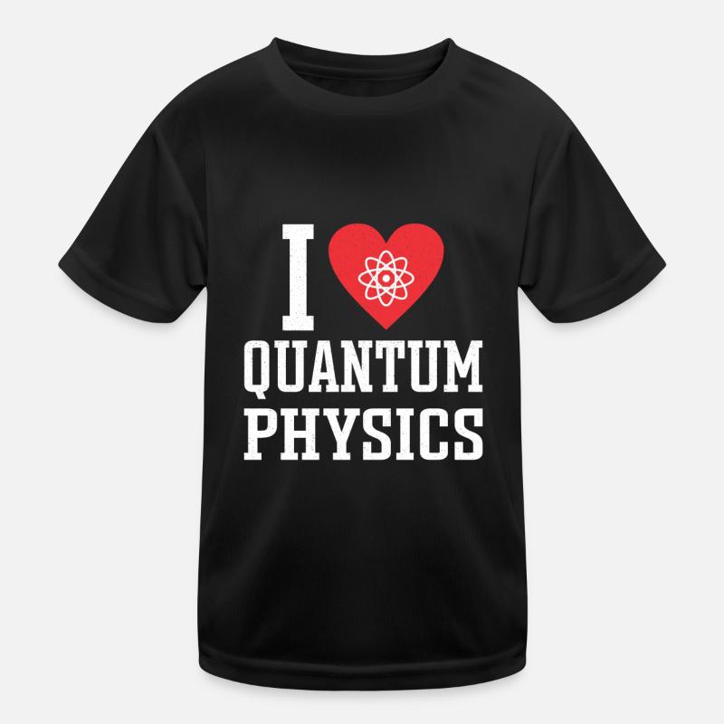 Quantenphysik Physik Physiker wissenschaft quanten Kinder Funktions-T-Shirt
