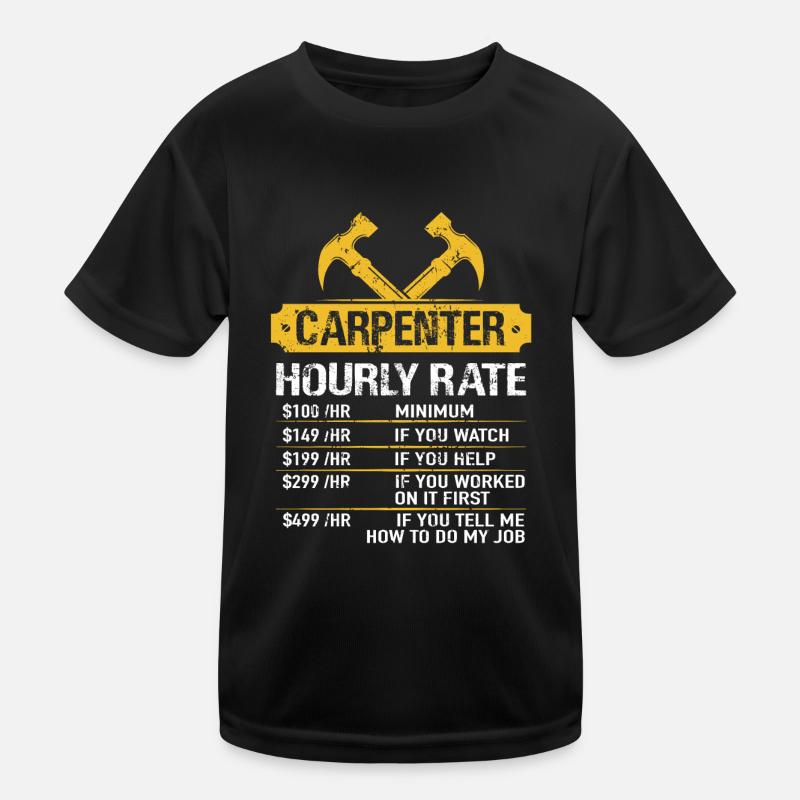 Carpenter Hourly Rate Carpenter Carpenter Master Kids Functional T-Shirt
