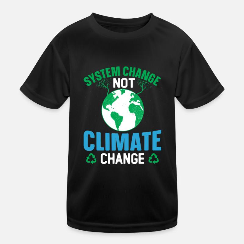 System Change not Climate Change - Klimawandel Kinder Funktions-T-Shirt