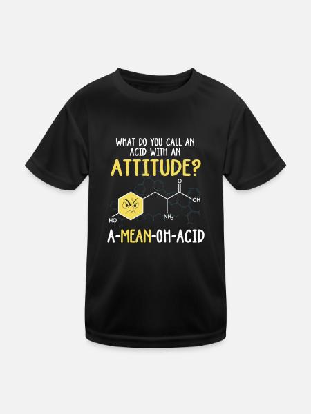 What Do You Call An Acid With An Attitude Problem! - Kids Functional T-Shirt - black