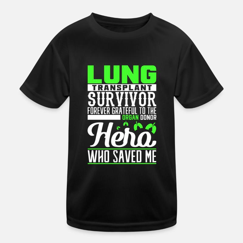 Lung transplant survivor forever grateful to the o Kinder Funktions-T-Shirt