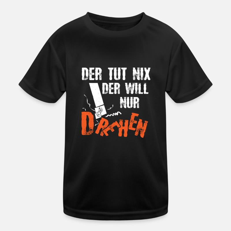 Der Tut Nix Der Will Nur Drehen Zerspaner Kinder Funktions-T-Shirt